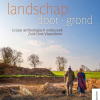 Landschap doorgrond. Tien jaar archeologisch onderzoek in Zuid-Oost-Vlaanderen